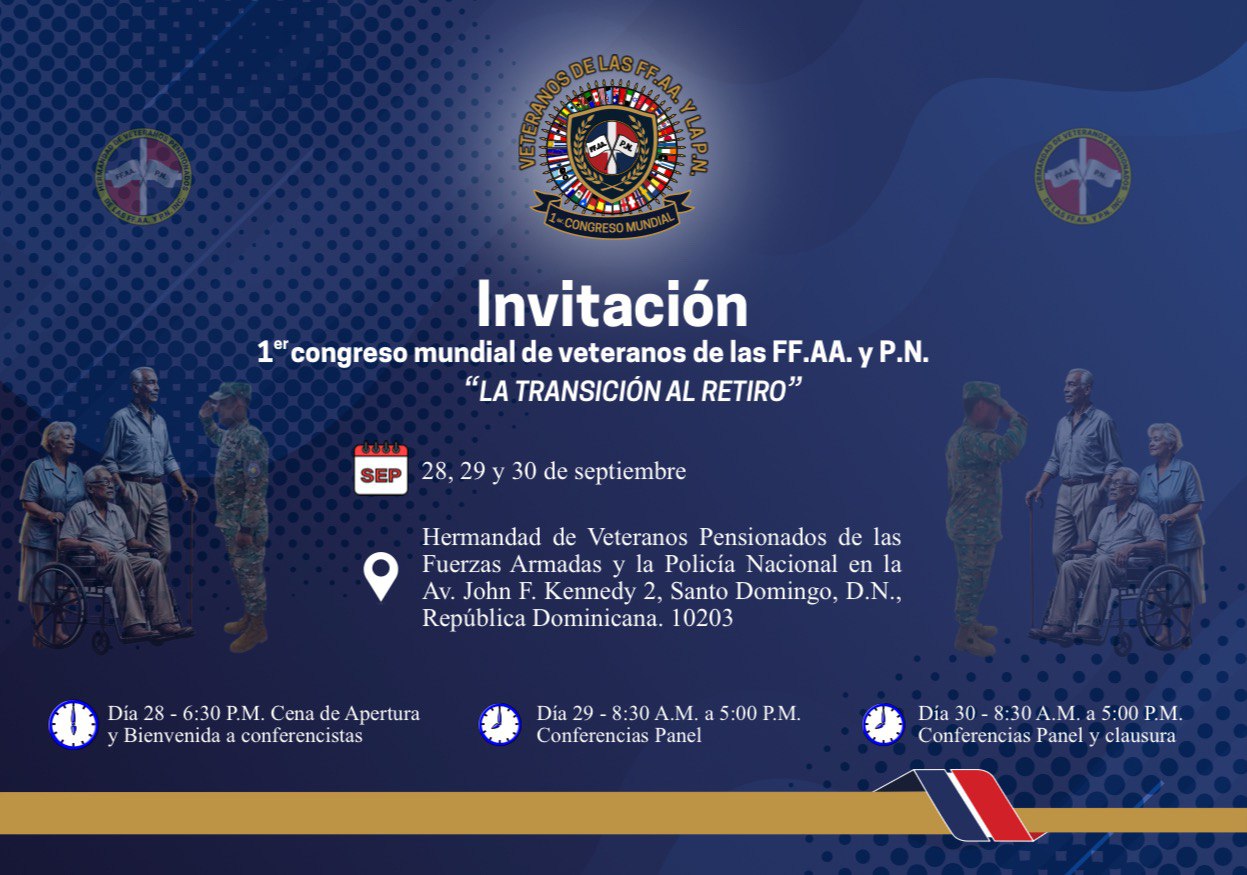 Primera vez en la historia la República Dominicana celebrará Congreso Mundial de Veteranos FF.AA. y P.N.